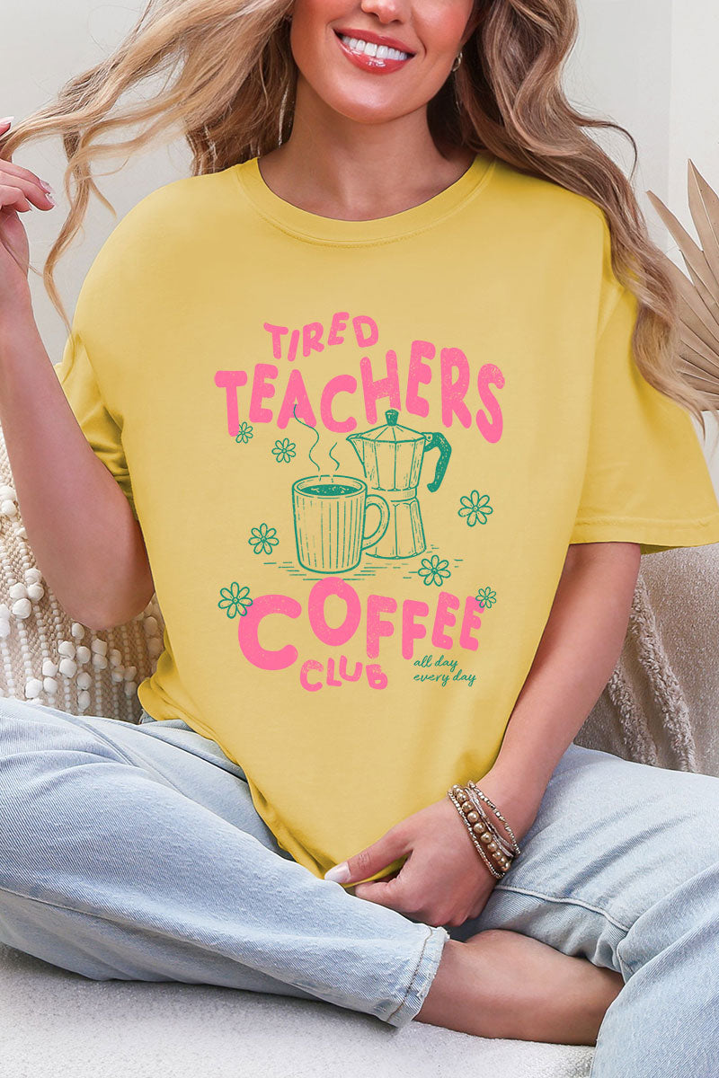 Tired Teachers Coffee Club Comfort Colors Adult Ring-Spun Cotton Tee